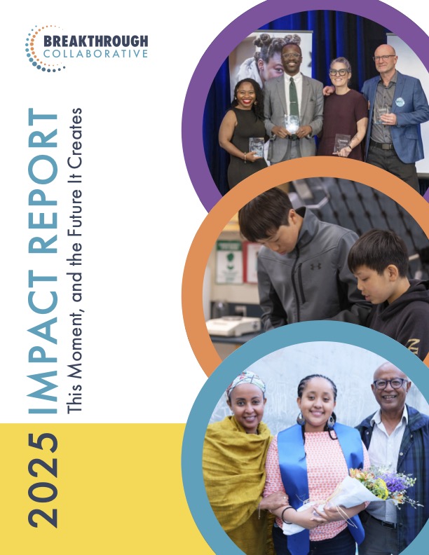 A cover page titled “2025 Impact Report” from Breakthrough Collaborative featuring diverse groups of people smiling, receiving awards, and students engaged in learning activities.